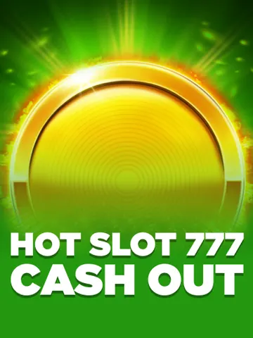 Hot Slot: 777 Cash Out